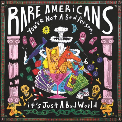 Rare Americans - You' Re Not A Bad Person It' S Just A Bad World - Import CD