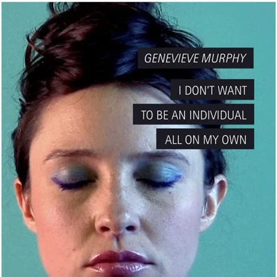 Genevieve Murphy - I Don' T Want To Be An Individual All On My Own - Import CD