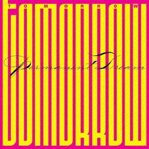 Tomorrow - Permanent Dream - Import CD