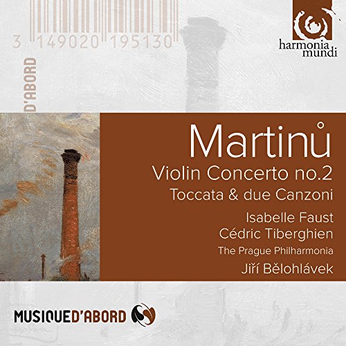 Martinu (1890-1959) - Violin Concerto No.2, Toccata & Due Canzoni : Isabelle Faust(Vn)Cedric Tiberghien(P)Jiri Belohlavek / Prague Philharmonia - Import CD