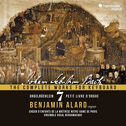 Bach (1685-1750) - The Complete Works for Keyboard, Vol.7 -Orgelbuchlein : Benjamin Alard(Organ)Ensemble Vocal Bergamasque, Maitrise Notre Dame de Paris (2CD) - Import 2 CD