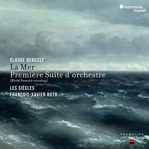 Debussy (1862-1918) - La Mer, Orchestral Suite No.1 : Francois-Xavier Roth / Les Siecles - Import CD