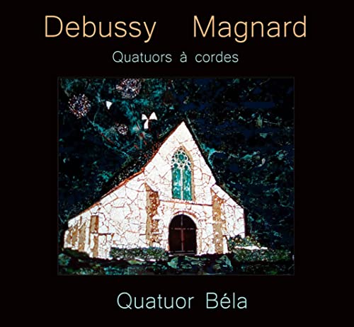 Debussy (1862-1918) - Debussy String Quartet, Magnard String Quartet : Quatuor Bela - Import Digipak CD