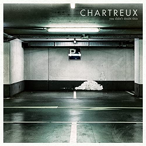 Chartreux (Germany) - You Didn't Doubt This - Import Vinyl LP Record