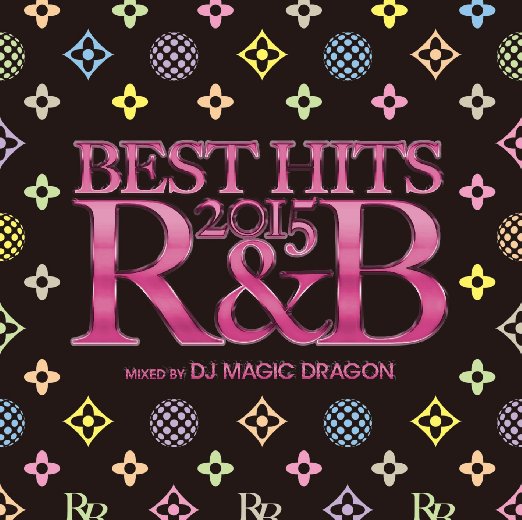 DJ MAGIC DRAGON - Best Hits 2015 R&B By Dj Magic Dragon - Japan CD