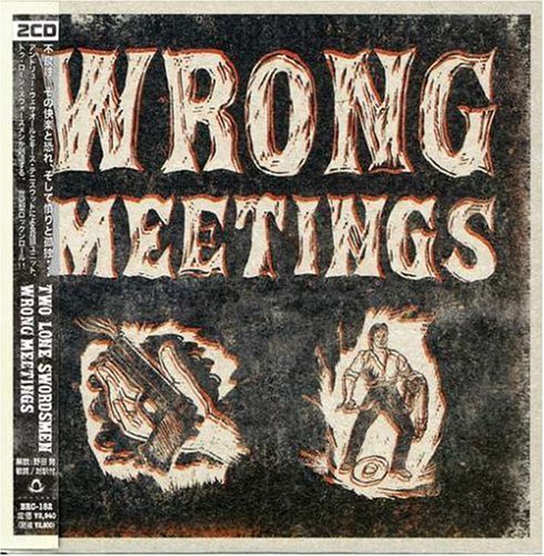 Two Lone Swordsmen - Wrong Meetings - Japan 2 CDs Bonus Track