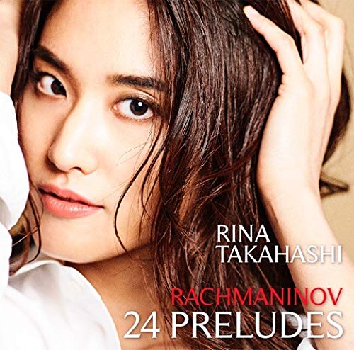 Rina Takahashi - Rachmaninov: 24 Preludes - Japan 2 CD