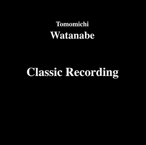 Watanabe Tomomichi - Tomomichi Watanabe Classical Recording - Japan CD