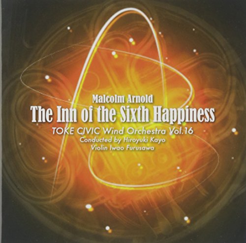 Toke Civic Wind Orchestra - Arnold The Inn Of The Sixth Happiness - Japan CD