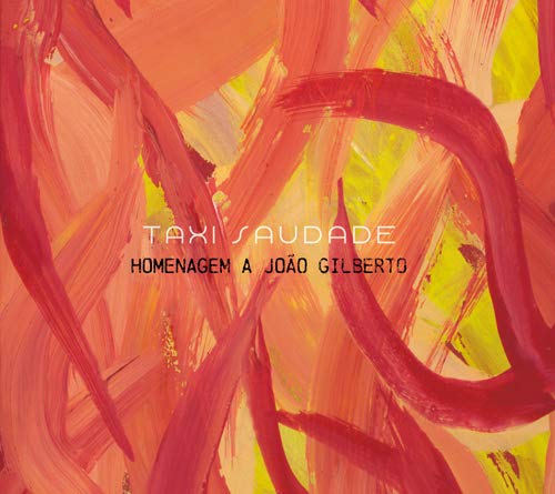 Taxi Saudade - Homenagem A Joao Gilberto - Japan CD