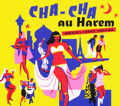 V.A. - Cha Cha Au Harem: Orientica - France 1960-1964 - Import Digipak CD