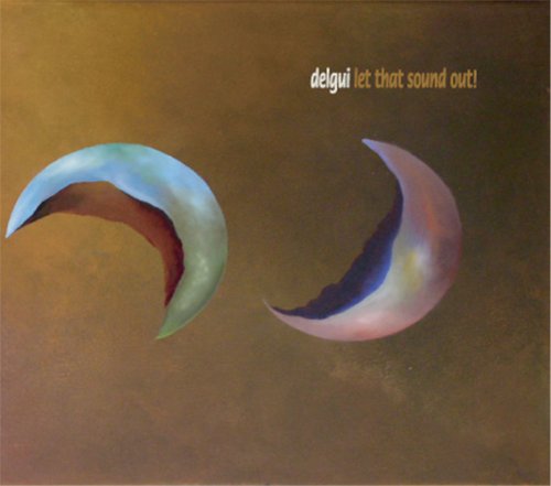 Delgui - Let That Sound Out! - Japan CD Bonus Track