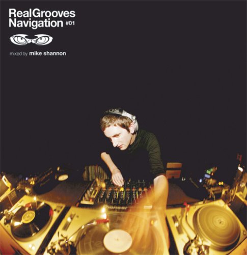 Mike Shannon (Dance) - Real Grooves Navigation: #1 - Japan CD