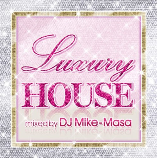DJ Mike-Masa - LUXURY HOUSE - Japan CD