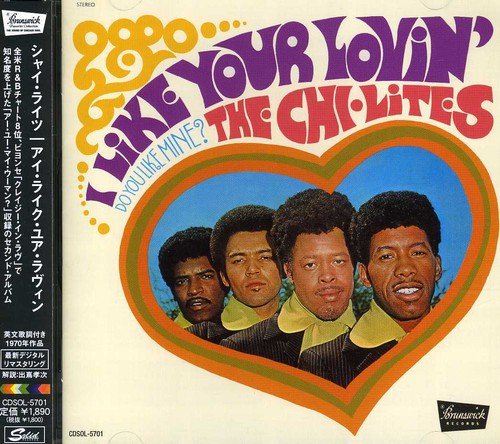 The Chi-Lites - I Like Your Lovin`.Do You Like Mine - Japan CD