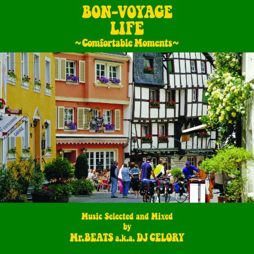 Mr.BEATS a.k.a.DJ CELORY - BON-VOYAGE LIFE ~COMFORTABLE MOMENTS~ MUSIC SELECTED AND MIXED BY MR.BEATS A.K.A. DJ CELORY - Japan Mini LP CD