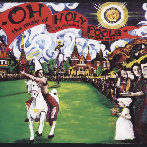 Bright Eyes 、 Son, Ambulance - Oh Holy Fools - The Music Of Son, Ambulance And Bright Eyes - Import CD