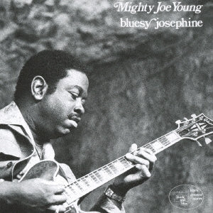 Mighty Joe Young - Bluesy Josephine - Japan CD