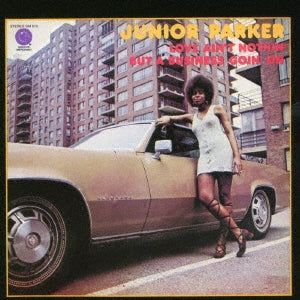 Junior Parker - Love Ain'T Nothin' But A Business Goin' On - Japan CD