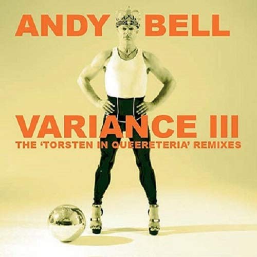 Andy Bell - Variance Iii -The Torsten In Queereteria Remixes - Import CD
