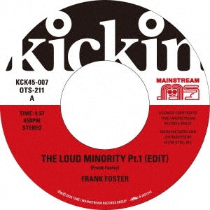 Frank Foster - KICKIN PRESENTS MAINSTREAM 45 - THE LOUD MINORITY (EDIT) PT.1&2 - Japan 7inch Records Limited Edition