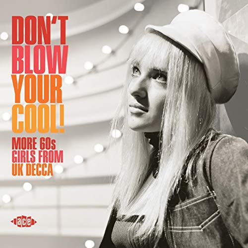 V.A. - Don'T Blow Your Cool! More '60S Girls From U.K. Decca - Import CD