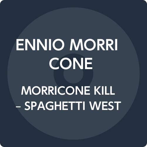 Ennio Morricone - Morricone Kill - Spaghetti Western - Import CD