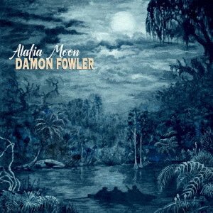 Damon Fowler - Alafia Moon - Import CD