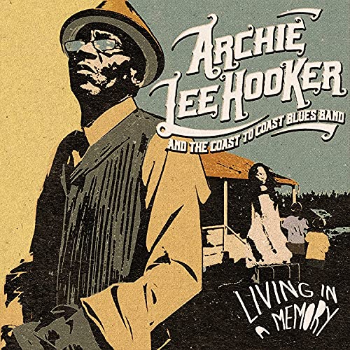 Archie Lee Hooker And The Coast To Coast Blues Band - Living In A Memory - Import CD