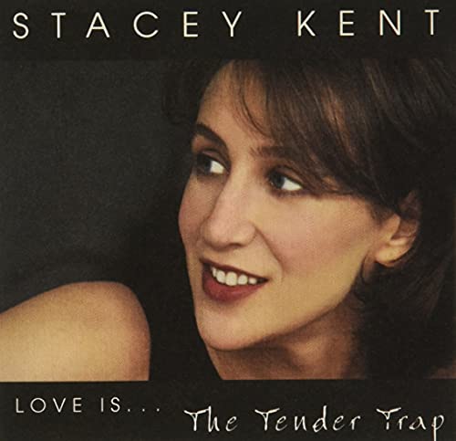 Stacey Kent - Love Is ... The Tender Trap - Japan CD Limited Edition