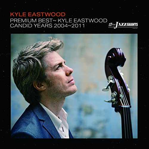 Kyle Eastwood - Premium Best -Kyle Eastwood Candid Years 2005-2011 - Japan CD Limited Edition