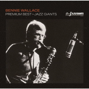 Bennie Wallace - Premium Best Jazz Giant: Bennie Wallace - Japan Limited Low-priced Edition