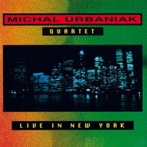 Michal Urbaniak Quartet - Live In New York - Japan CD