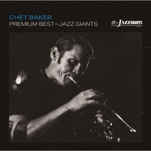 Chet Baker - Premium Best - Jazz Giant: Chet Baker - Japan CD