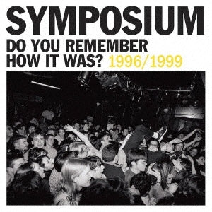 Symposium - DO YOU REMEMBER HOW IT WAS? THE BEST OF SYMPOSIUM (1996-1999) - Import Japan Ver CD