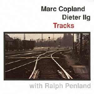 Marc Copland & Dieter Ilg With Ralph Penland - Tracks - Japan CD