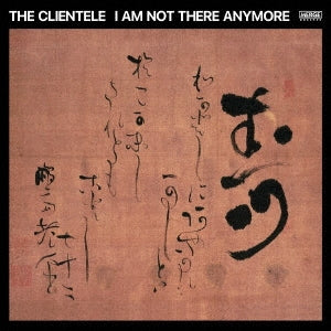 The Clientele - I Am Not There Anymore - Import CD