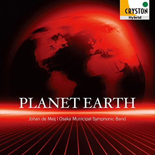 Johan Demay (conductor), Osaka Municipal Music Troupe - Planet Earth - de Mey's own works: Windy City Overture, Extreme Make Over, etc. (6/8/2007) / Johan de Mey conductor, Osaka City Music Orchestra, etc. - Japan SACD Hybrid