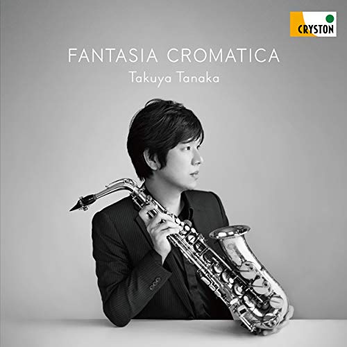 Fantasia Cromatica -J.S.Bach, Brahms, Franck : Takuya Tanaka(Sax)Yuko Hironaka(P) - Japan CD
