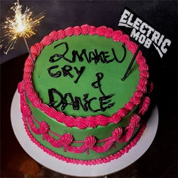 Electric Mob - To Make You Cry And Dance - Japan CD Bonus Track