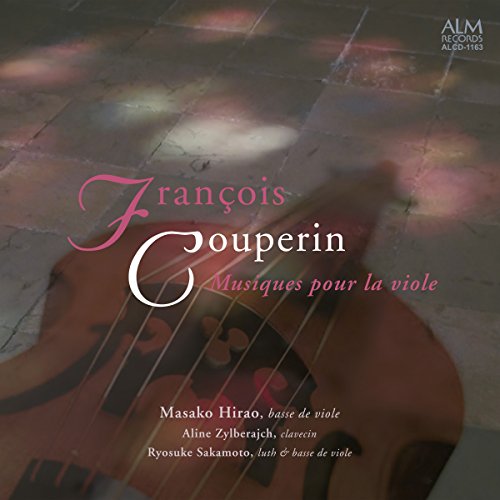 Masako Hirao. Aline Zylberajch. Ryosuke Sakamoto - Francois Couperin Musiques Pour La Viole - Japan CD