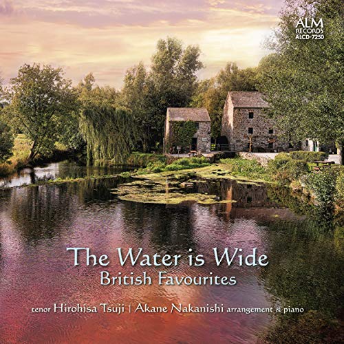 The Water is Wide -British Favourites : Hirohisa Tsuji(T)Akane Nakanishi(P) - Japan CD