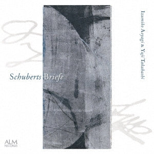 Izumiko Aoyagi , Yuji Takahashi - Schubert (1797-1828) Schuberts Briefe : Izumiko Aoyagi, Yuji Takahashi(P) - Japan CD