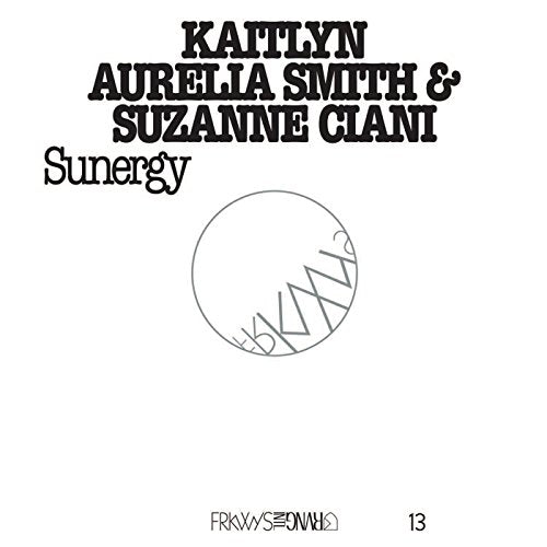 Kaitlyn Aurelia Smith + Suzanne Ciani - Frkwys Vol.13 : Sune - Japan CD