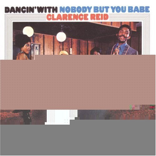 Clarence Reid - Dancin With Nobody But You Babe - Import CD