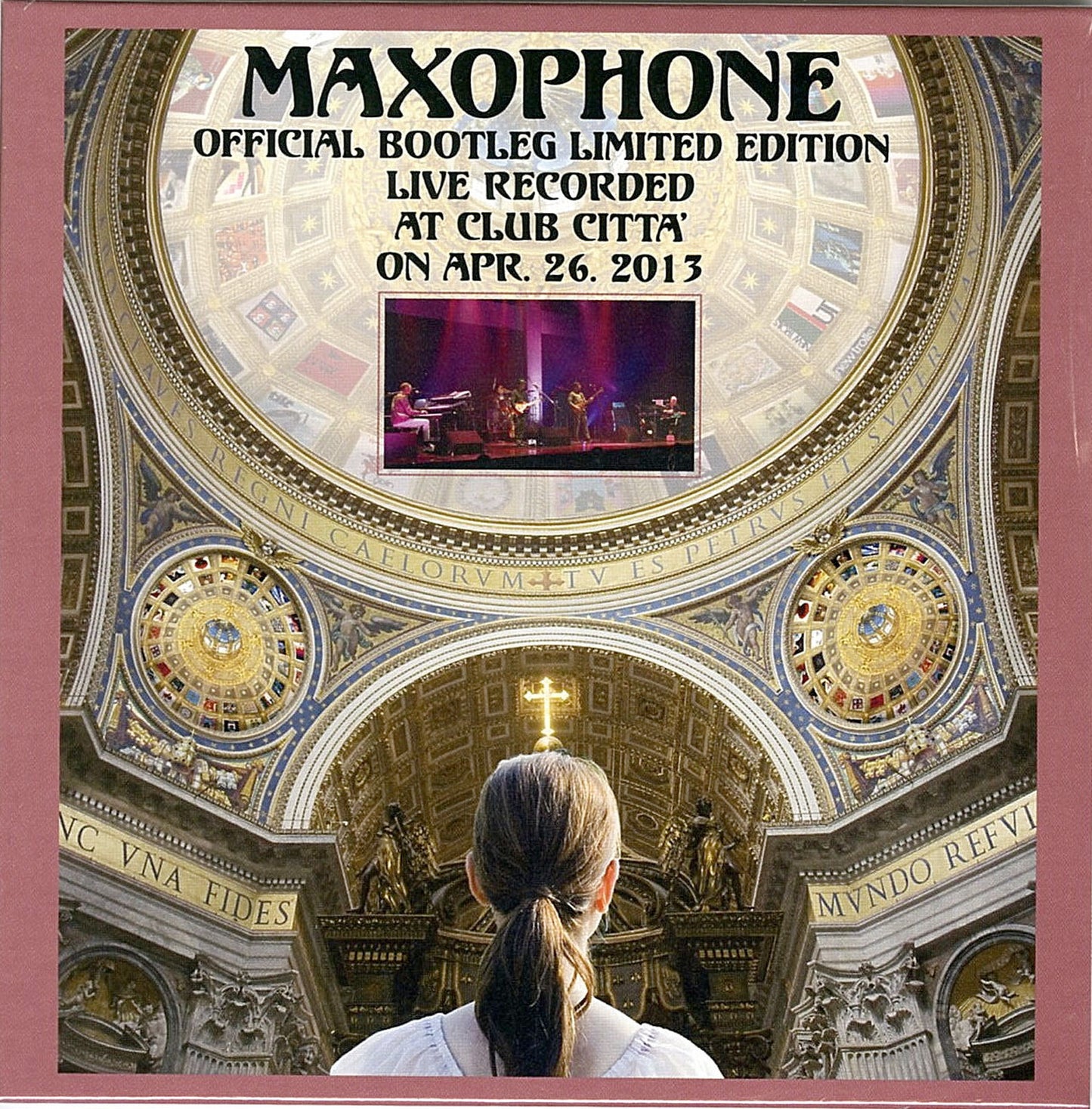 Maxophone - Official Bootleg Limited Edition Live Recorded At Club Citta' On Apr. 26. 2013 - Japan CD Limited Edition
