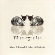 Alison O'Donel & Isabel Ni Chuireain - Mise Agus Ise(Myself & Herself) - Japan CD