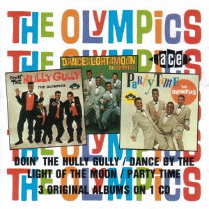 Olympics - Doin`The Hully Gully/ Dance By The Light Of Themoon/Party Time - Japan CD
