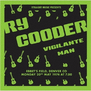 Ry Cooder - Vigilante Man `74 -Ebbet`s Field.Denver Co 1974 - Import CD