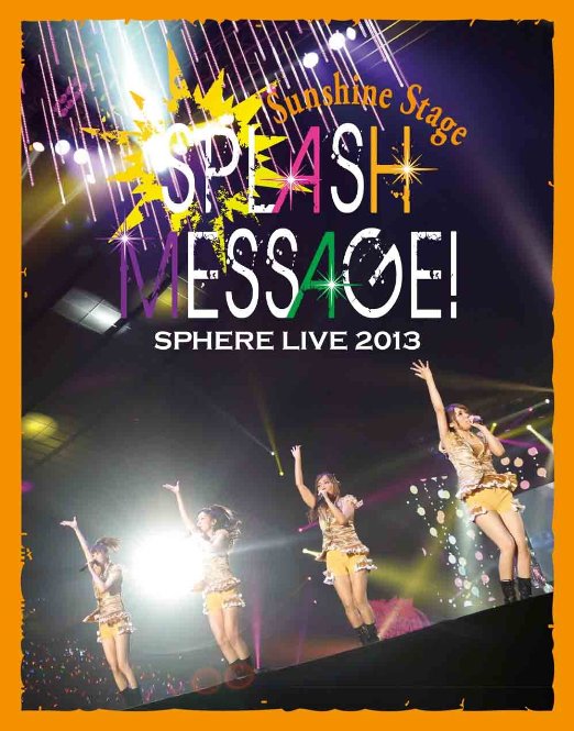 Animation - Sphere Live 2013 Splash Message ! - Sunshine Stage - Live BD - Japan Blu-ray Disc